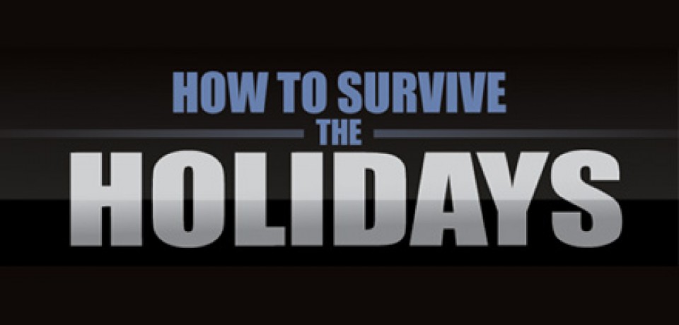 How to Survive the Holidays