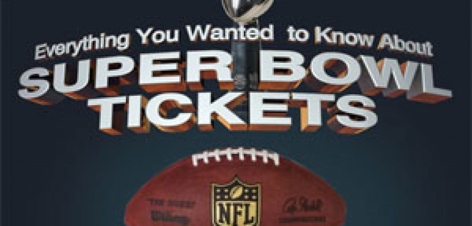 Everything You Wanted to Know About Super Bowl Tickets