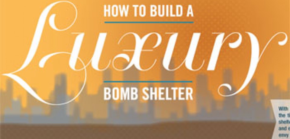 How To Build a Luxury Bomb Shelter