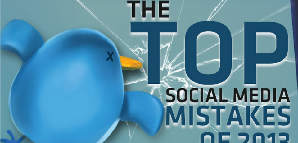 The Top Social Media Mistakes of 2013