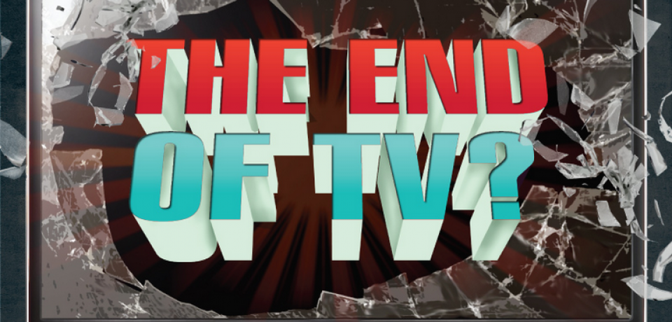 The End of TV? [Infographic]
