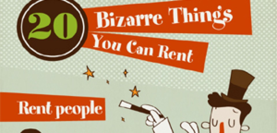 20 Bizarre Things You Can Rent