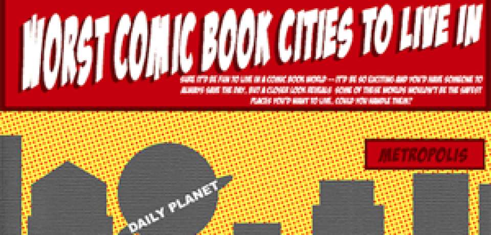 Would You Live in a Comic Book City?