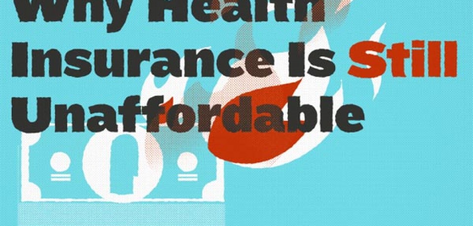Why Health Insurance Is Still Unaffordable