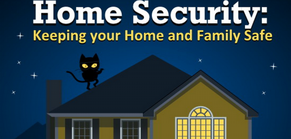 Keeping your Home & Family Safe with a Home Security System [Infographic]